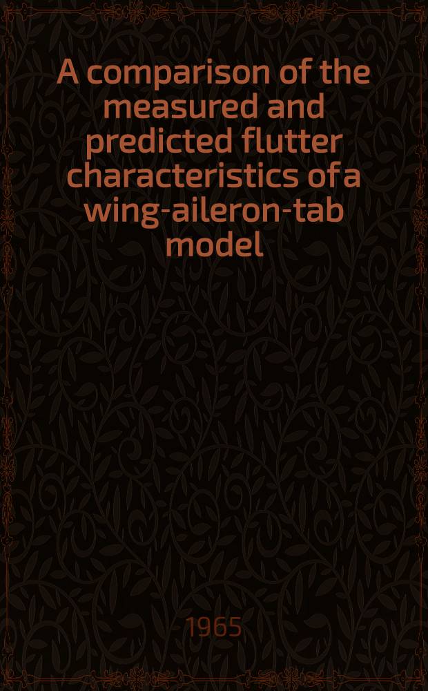 A comparison of the measured and predicted flutter characteristics of a wing-aileron-tab model