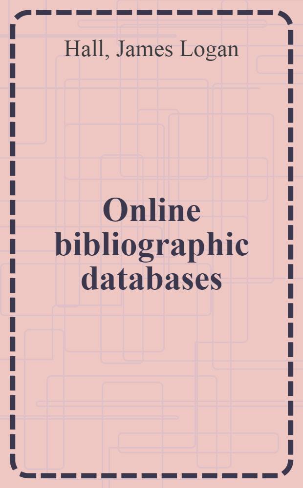 Online bibliographic databases : A directory a. sourcebook
