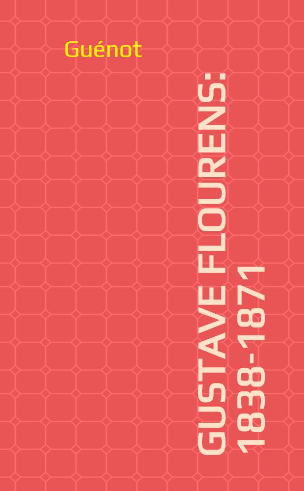 Gustave Flourens : 1838-1871