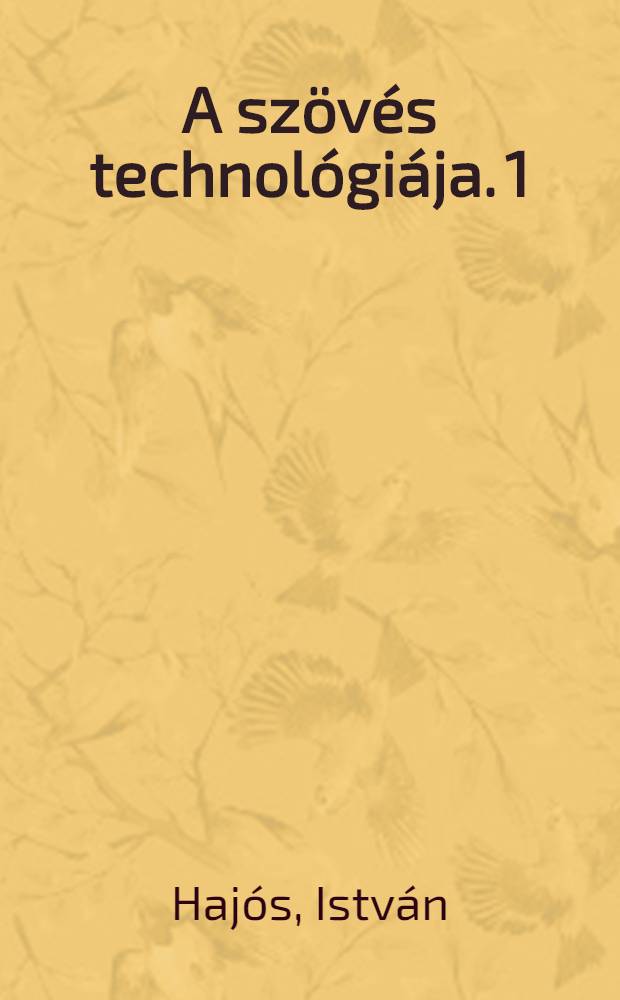 A szövés technológiája. 1