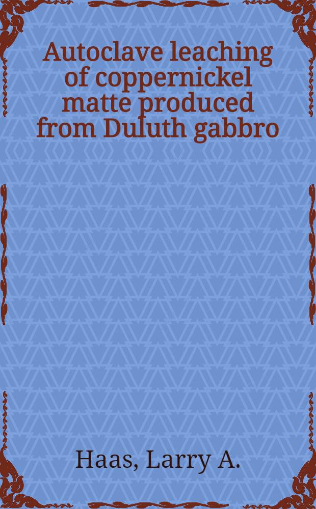 Autoclave leaching of coppernickel matte produced from Duluth gabbro