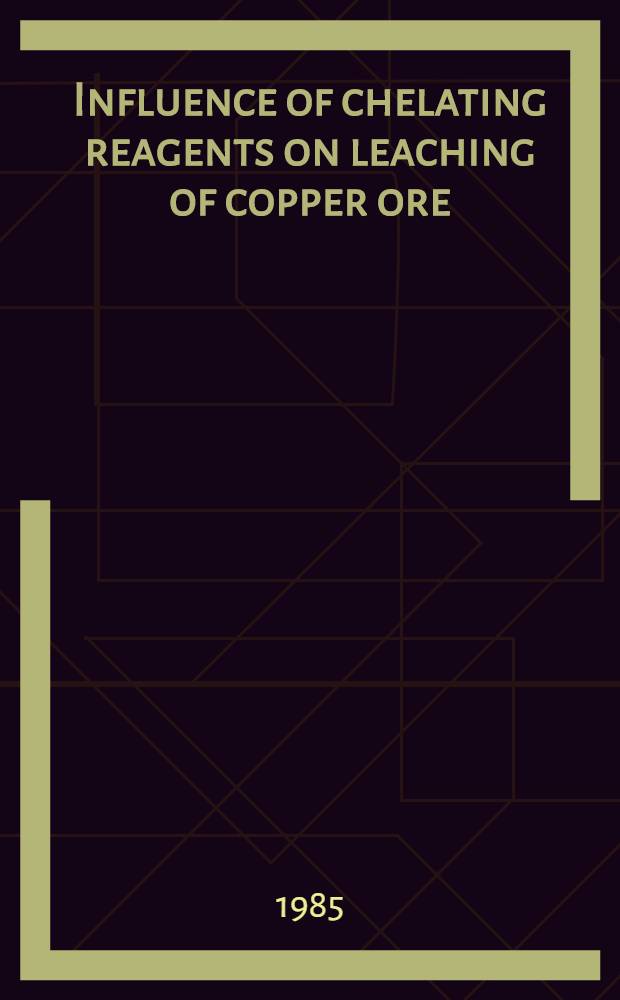 Influence of chelating reagents on leaching of copper ore