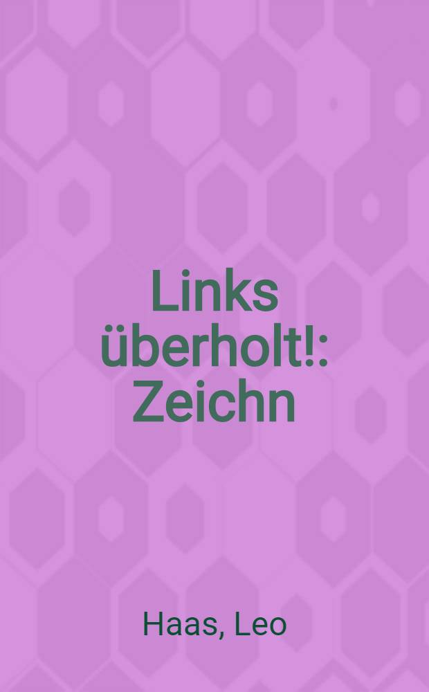 Links überholt! : Zeichn