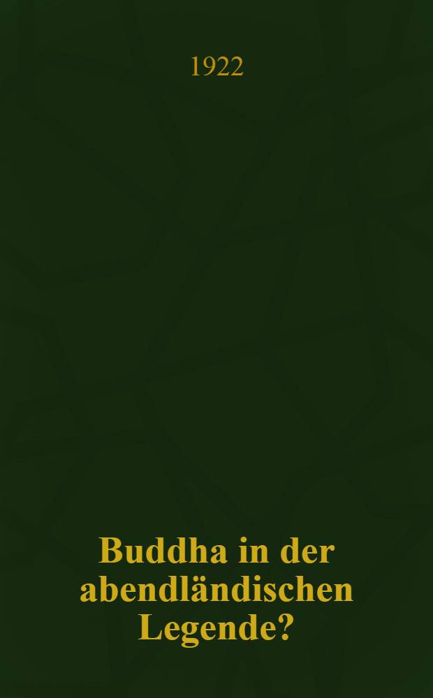 Buddha in der abendl&auml;ndischen Legende?