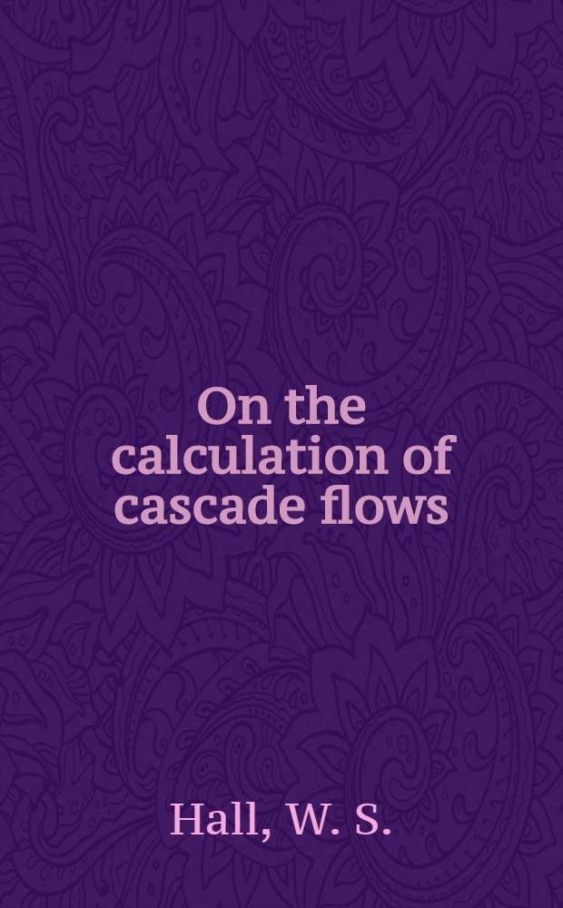 On the calculation of cascade flows