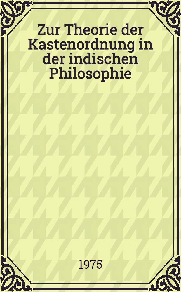 Zur Theorie der Kastenordnung in der indischen Philosophie
