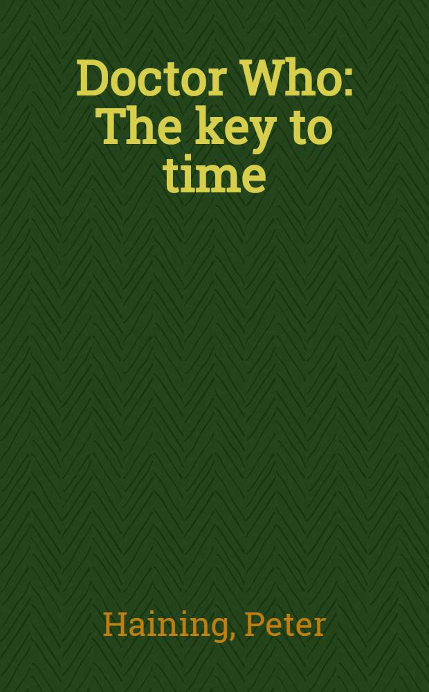 Doctor Who : The key to time : A year-by-year record