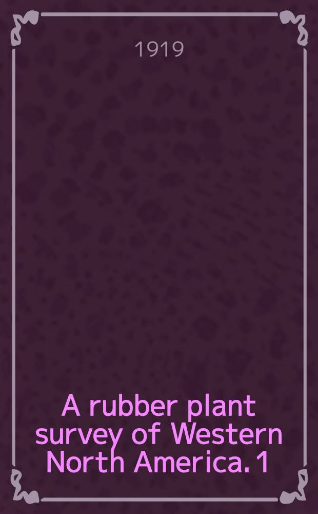A rubber plant survey of Western North America. 1 : Chrysothamnus nauseous and its varieties