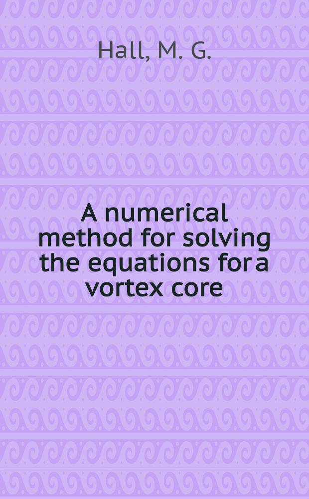 A numerical method for solving the equations for a vortex core