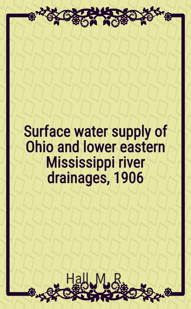Surface water supply of Ohio and lower eastern Mississippi river drainages, 1906