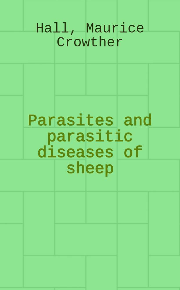 Parasites and parasitic diseases of sheep