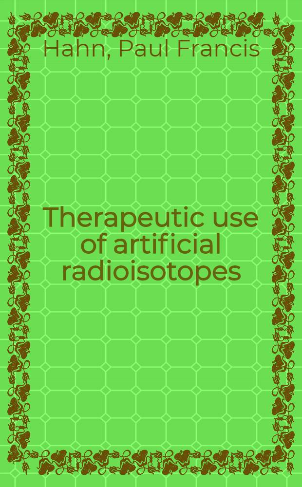 Therapeutic use of artificial radioisotopes