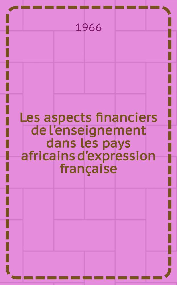 Les aspects financiers de l'enseignement dans les pays africains d'expression française