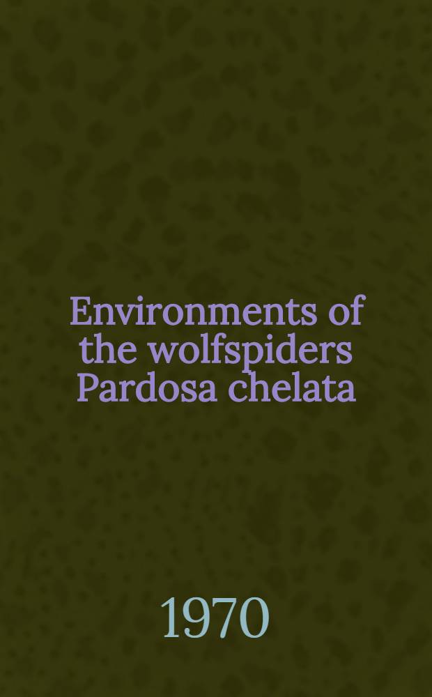Environments of the wolfspiders Pardosa chelata (O. F. Müller) and Pardosa pullata (Clerck)