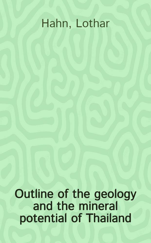 Outline of the geology and the mineral potential of Thailand