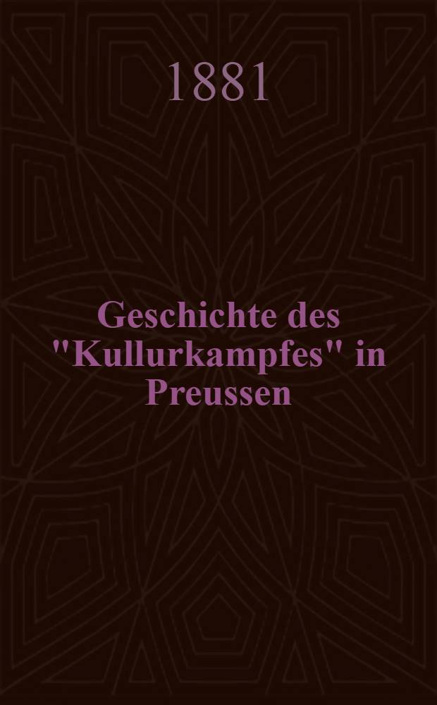 Geschichte des "Kullurkampfes" in Preussen