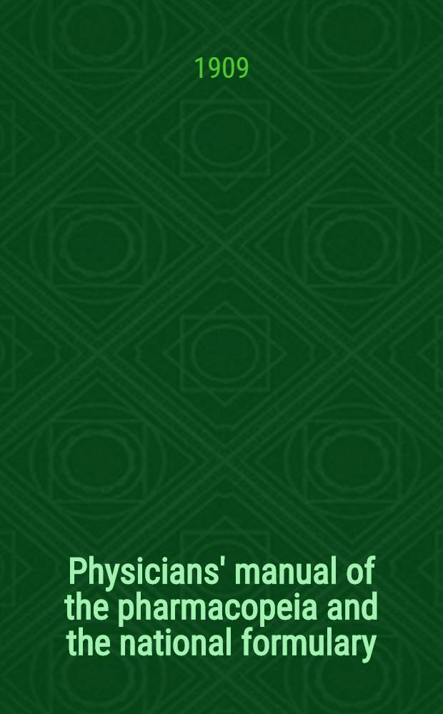 Physicians' manual of the pharmacopeia and the national formulary