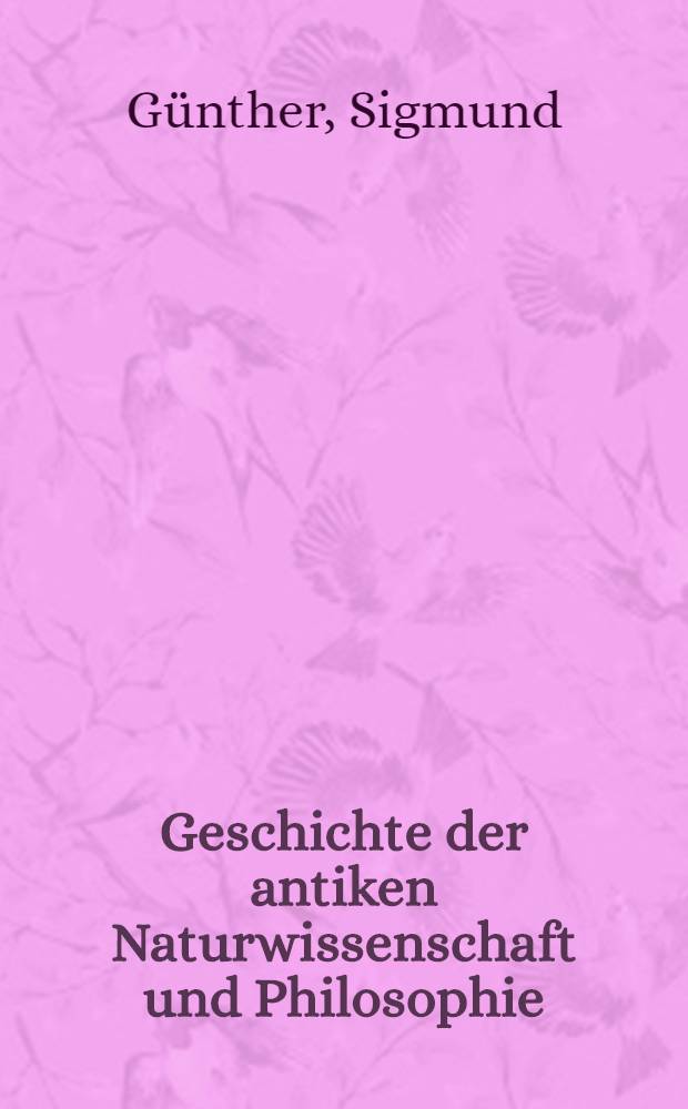 Geschichte der antiken Naturwissenschaft und Philosophie