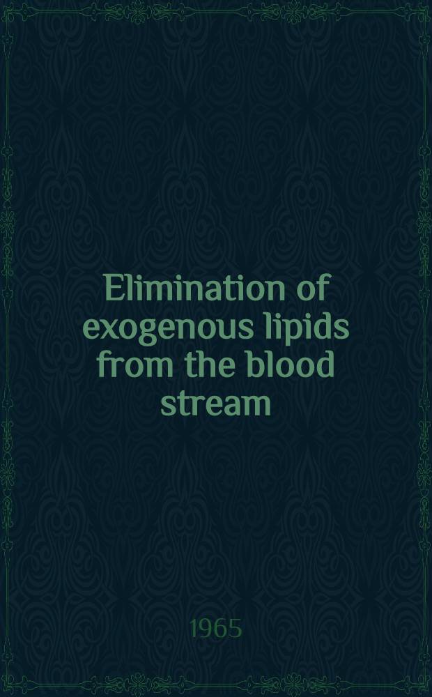 Elimination of exogenous lipids from the blood stream : An experimental, methodological and clinical study in dog and man