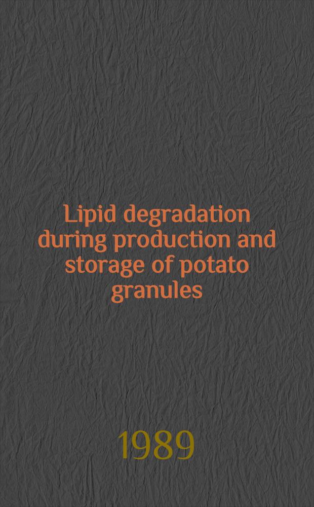 Lipid degradation during production and storage of potato granules : Akad. avh
