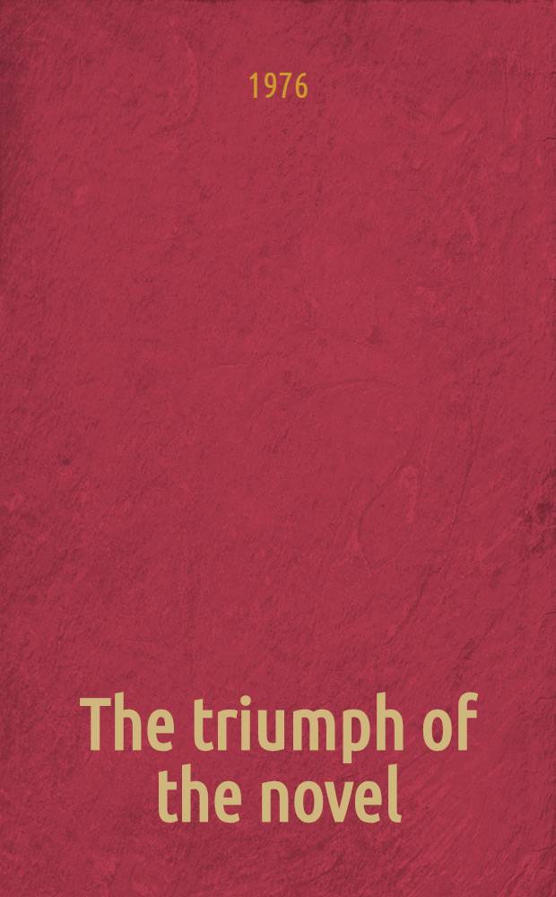 The triumph of the novel: Dickens, Dostoevsky, Faulkner