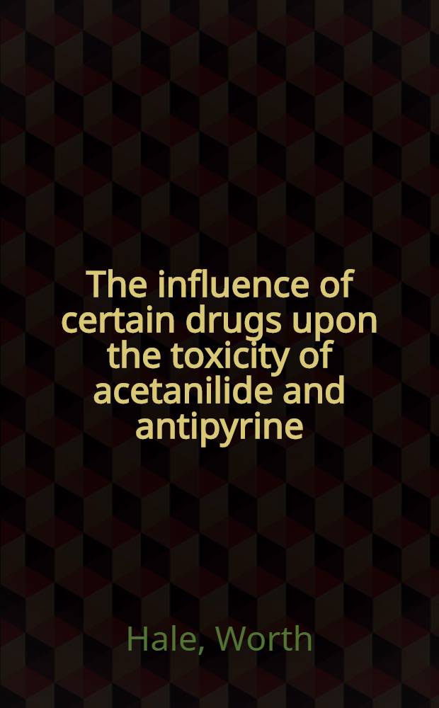 The influence of certain drugs upon the toxicity of acetanilide and antipyrine