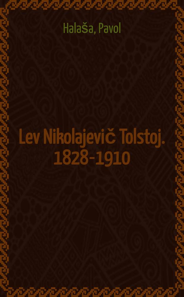 Lev Nikolajevič Tolstoj. 1828-1910