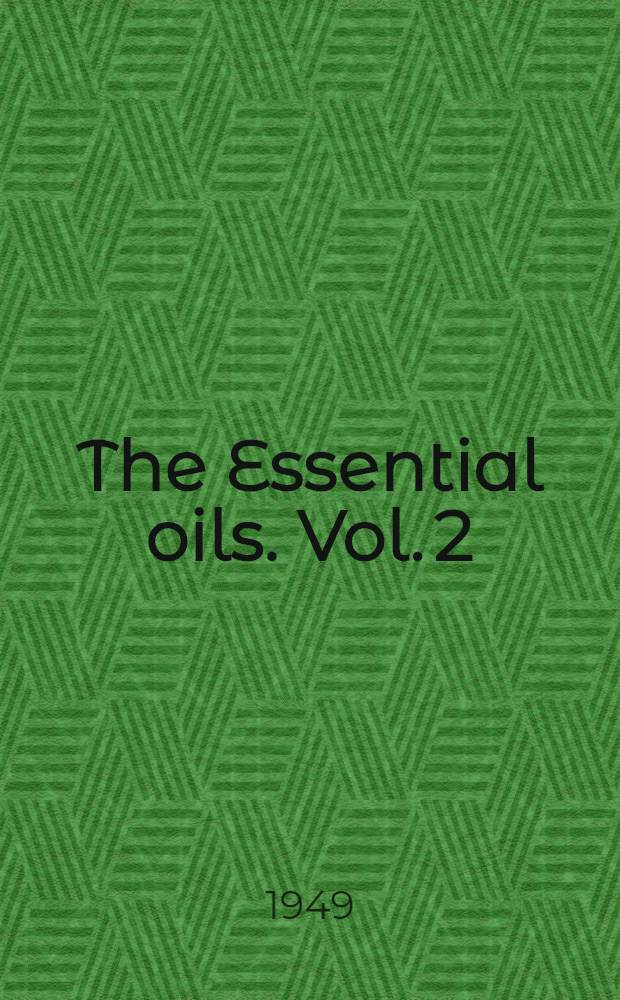 The Essential oils. Vol. 2 : The constituents of essential oils