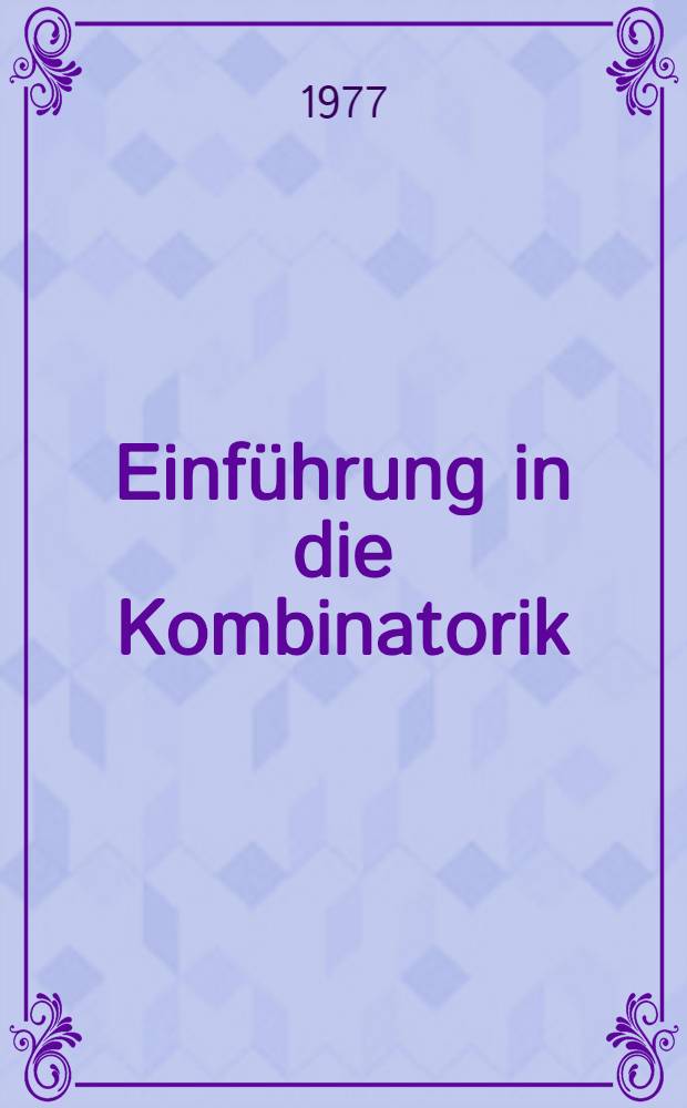 Einführung in die Kombinatorik : Mit einem Anh. über formale Potenzen