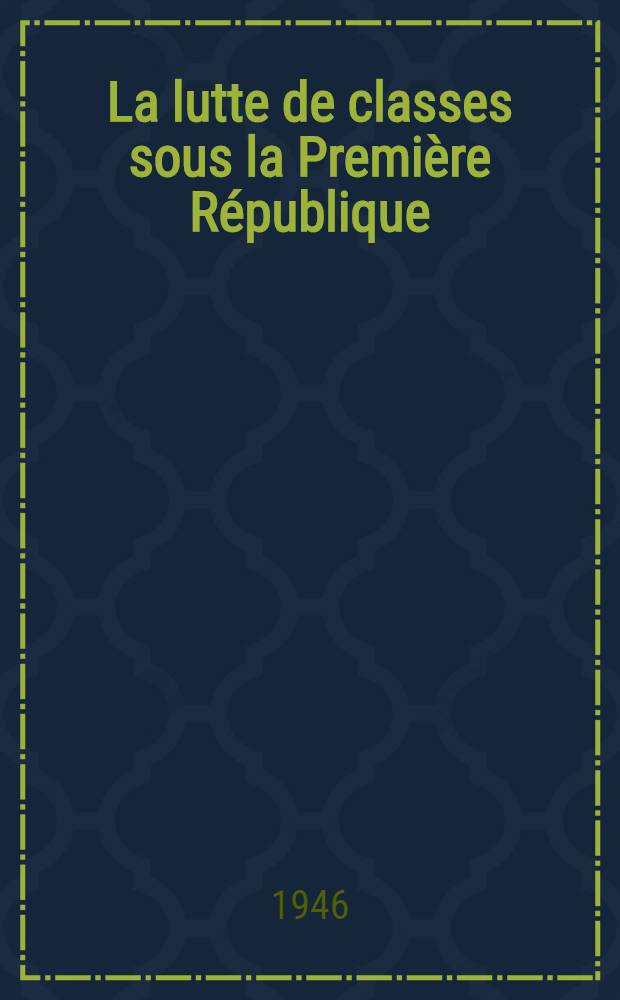La lutte de classes sous la Première République : Bourgeois et "bras nus" (1793-1797)