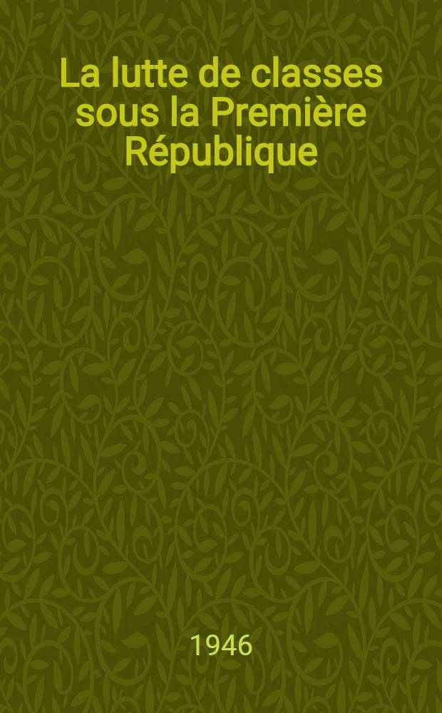 La lutte de classes sous la Première République : Bourgeois et "bras nus" (1793-1797). 2