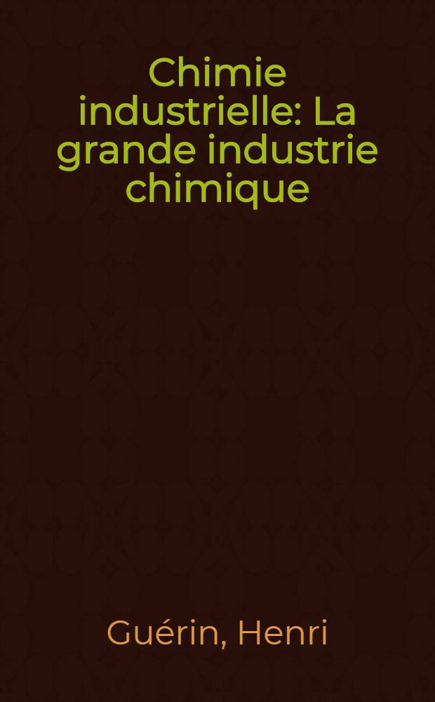 Chimie industrielle : La grande industrie chimique