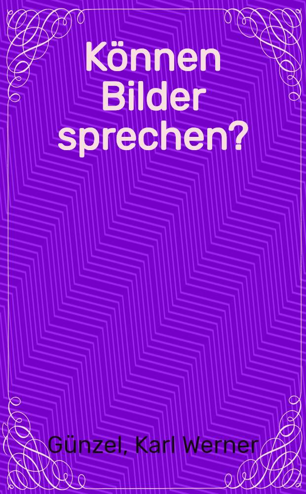 Können Bilder sprechen? : Gedichte