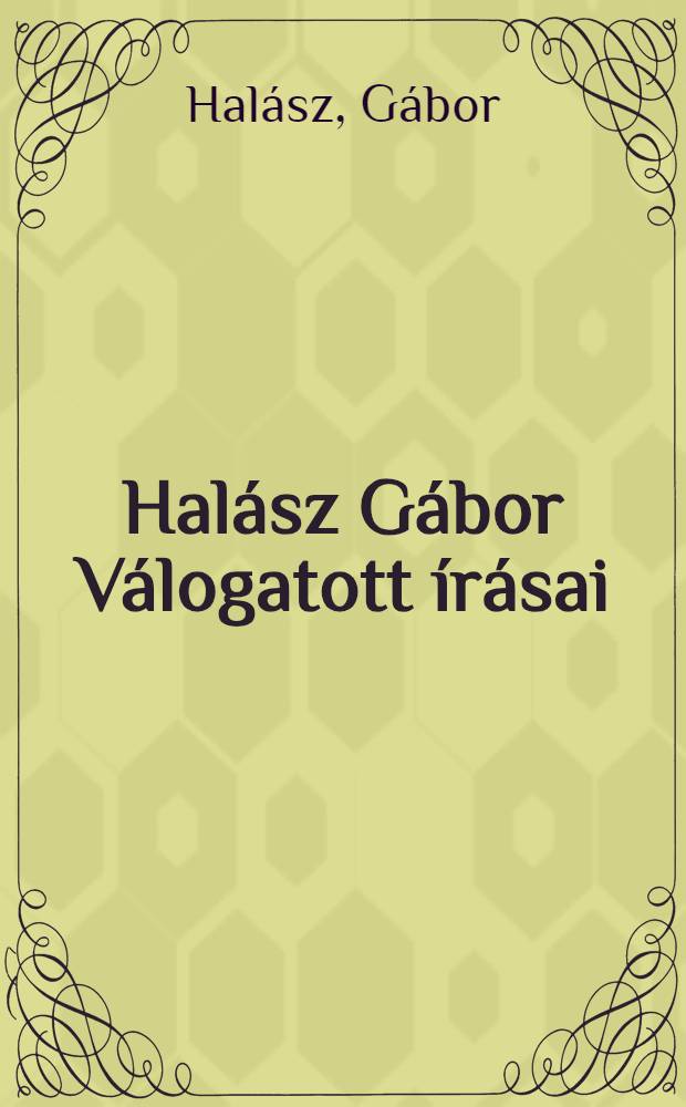 Halász Gábor Válogatott írásai