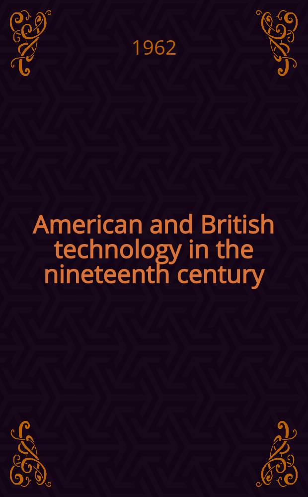 American and British technology in the nineteenth century : The search for labour-saving inventions