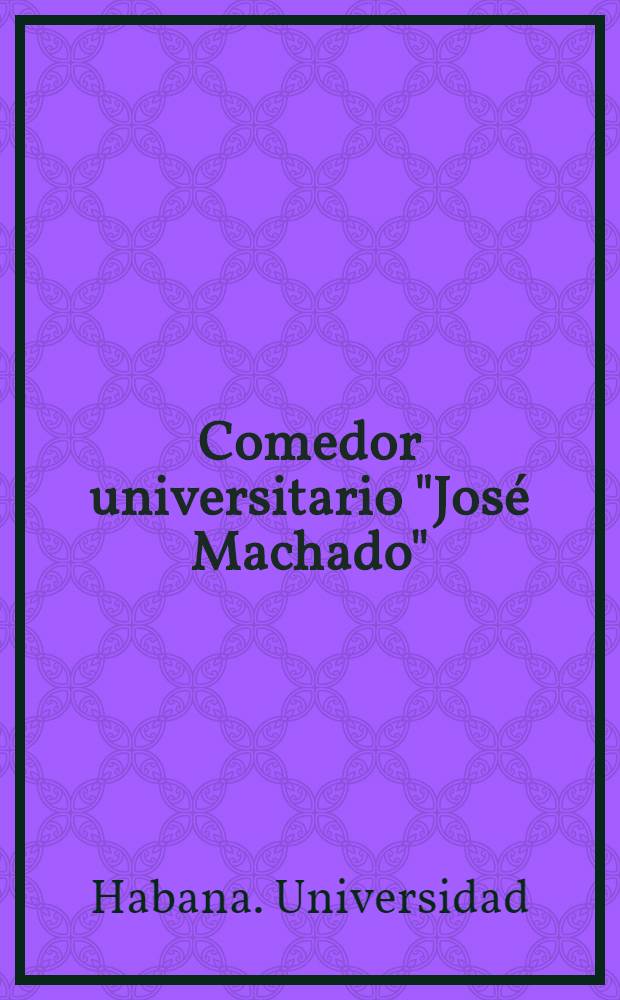 Comedor universitario "José Machado" : Inauguración : Álbum