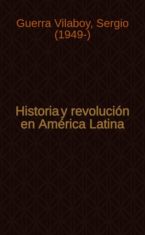 Historia y revolución en América Latina