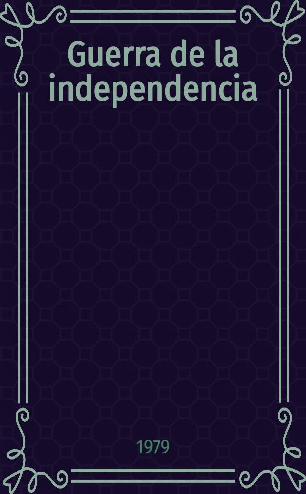 Guerra de la independencia : Proclamas, bandos y combatientes
