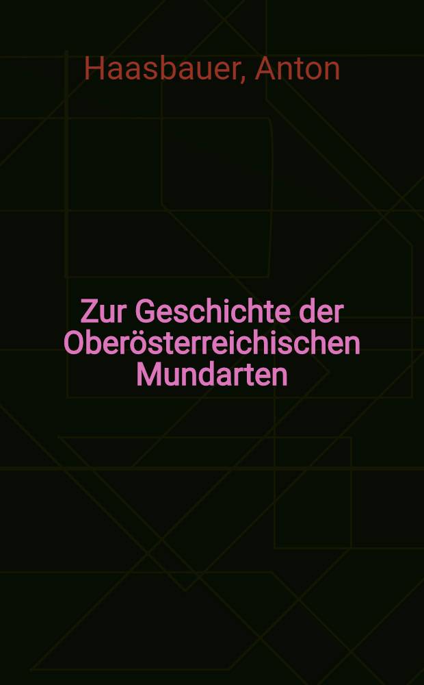 Zur Geschichte der Oberösterreichischen Mundarten