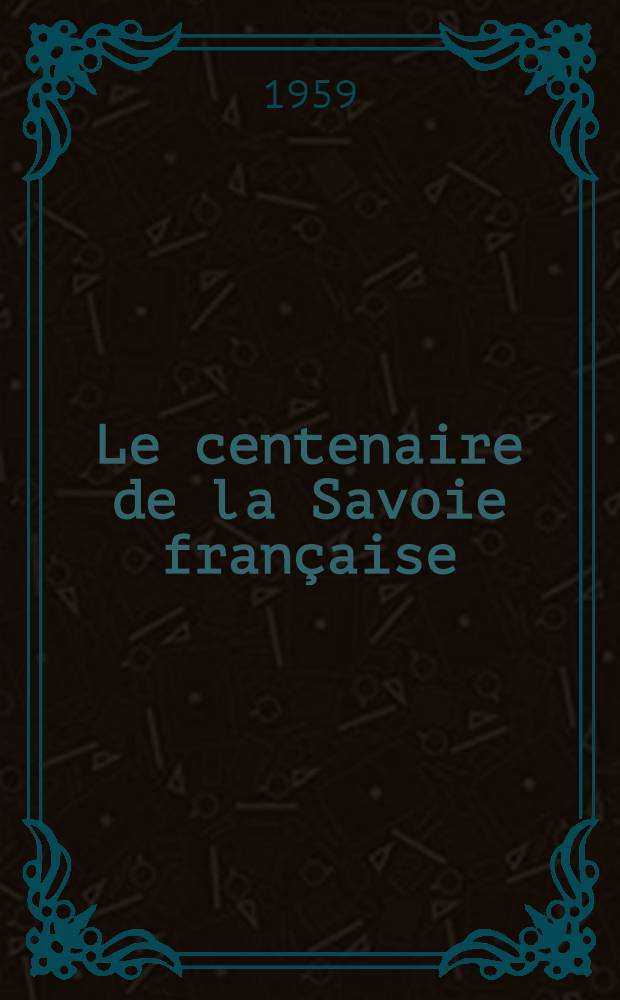 Le centenaire de la Savoie française