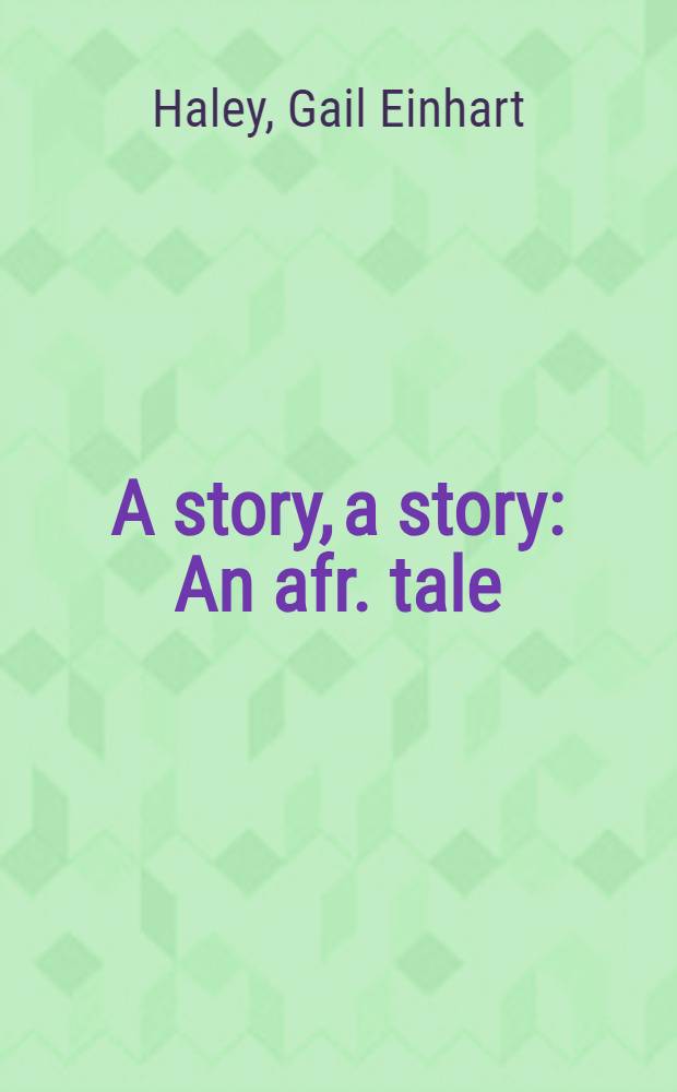 A story, a story : An afr. tale