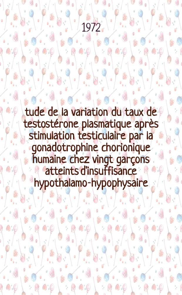 Étude de la variation du taux de testostérone plasmatique après stimulation testiculaire par la gonadotrophine chorionique humaine chez vingt garçons atteints d'insuffisance hypothalamo-hypophysaire : Thèse ..