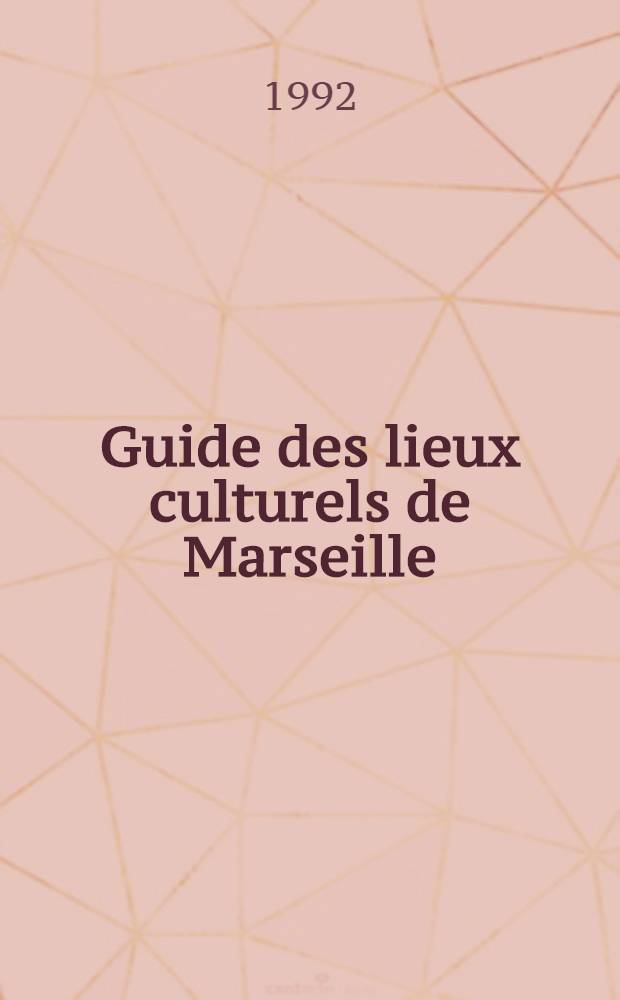 Guide des lieux culturels de Marseille