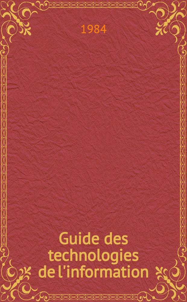 Guide des technologies de l'information : Informatique et nouveaux médias