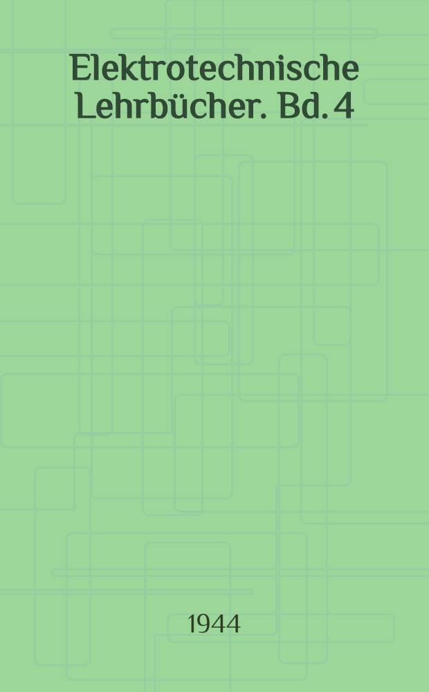 Elektrotechnische Lehrbücher. [Bd.] 4 : Wechselstrommaschinen