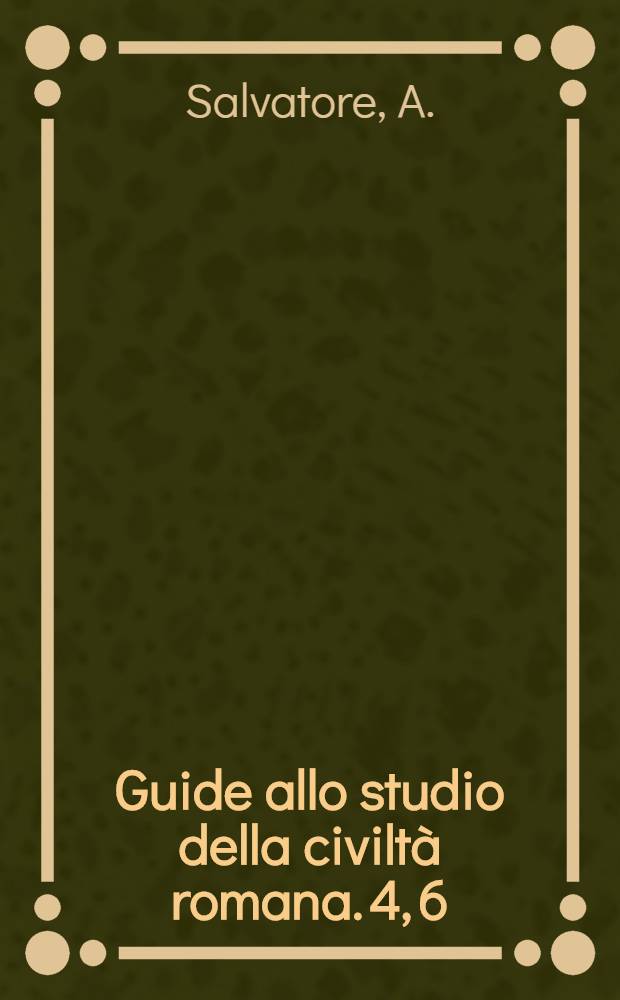 Guide allo studio della civiltà romana. 4, 6 : Edizione critica e critica del testo