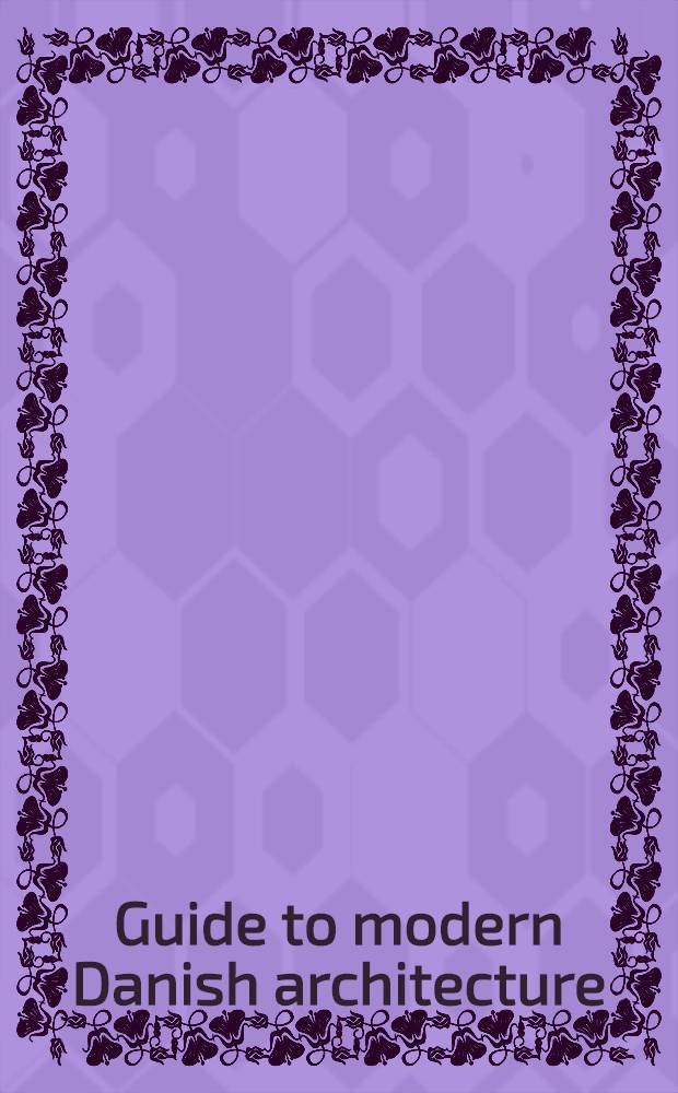 Guide to modern Danish architecture