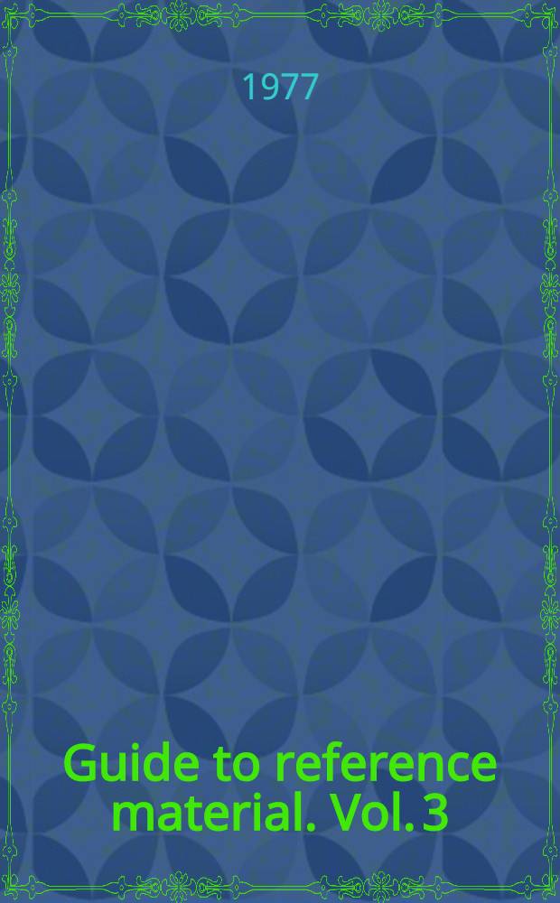 Guide to reference material. Vol. 3 : Generalities, languages, the arts and literature