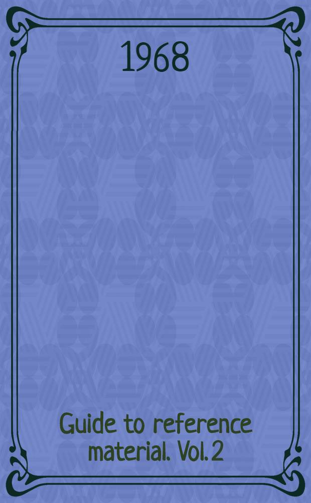 Guide to reference material. Vol. 2 : Philosophy & psychology, religion, social sciences, geography, biography & history