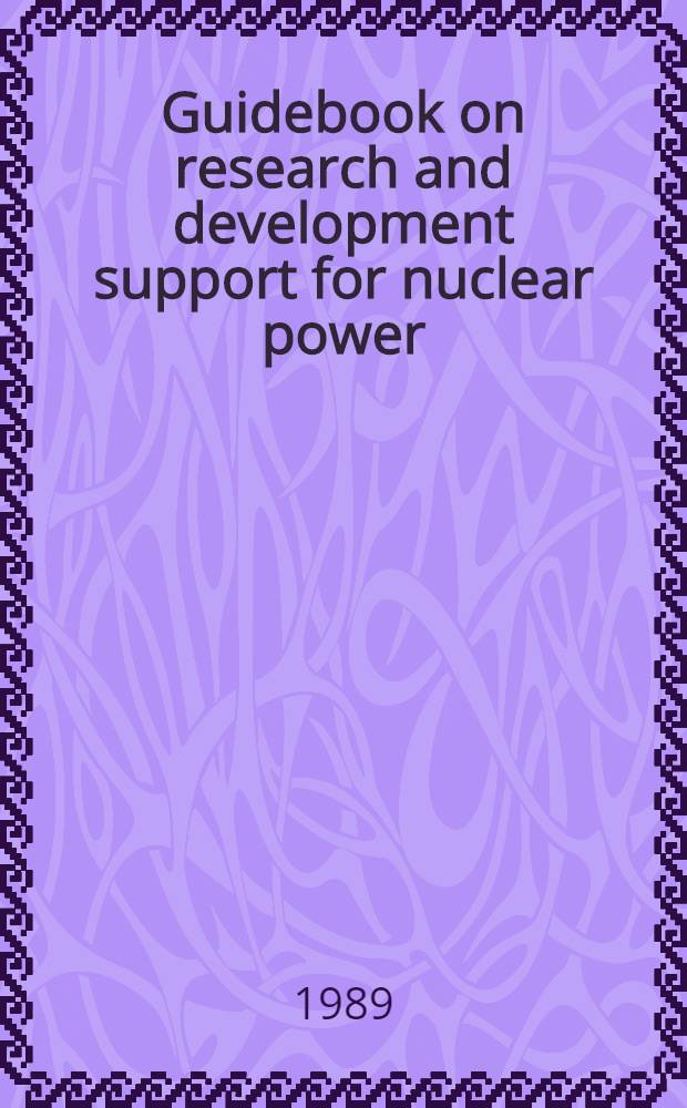 Guidebook on research and development support for nuclear power